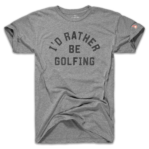 I'D RATHER BE GOLFING (UNISEX)