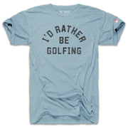 I'D RATHER BE GOLFING (UNISEX)