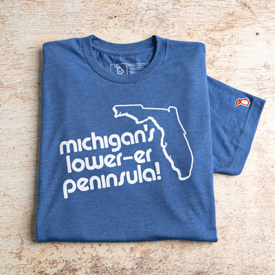 MICHIGAN'S LOWER'ER PENINSULA (UNISEX)